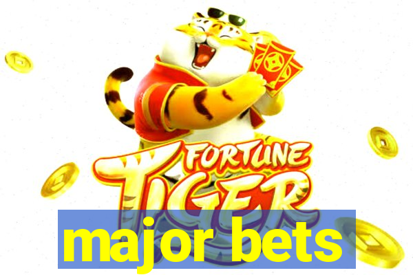 major bets